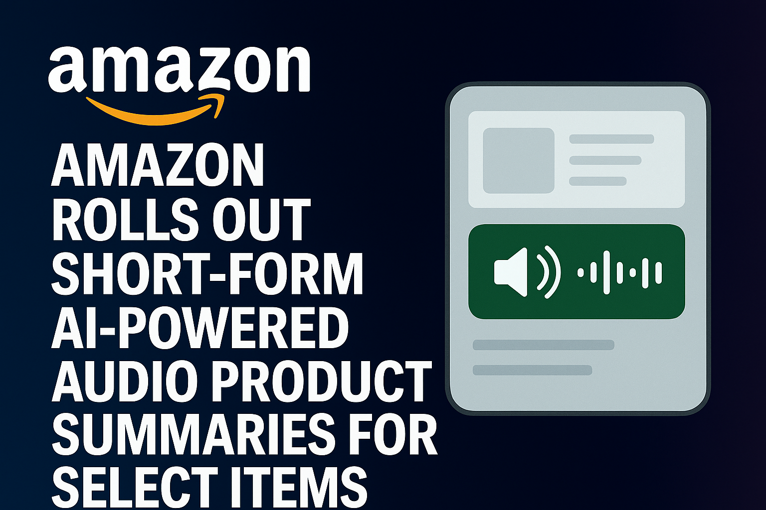 Amazon rolls out short-form AI-powered audio product summaries for select items