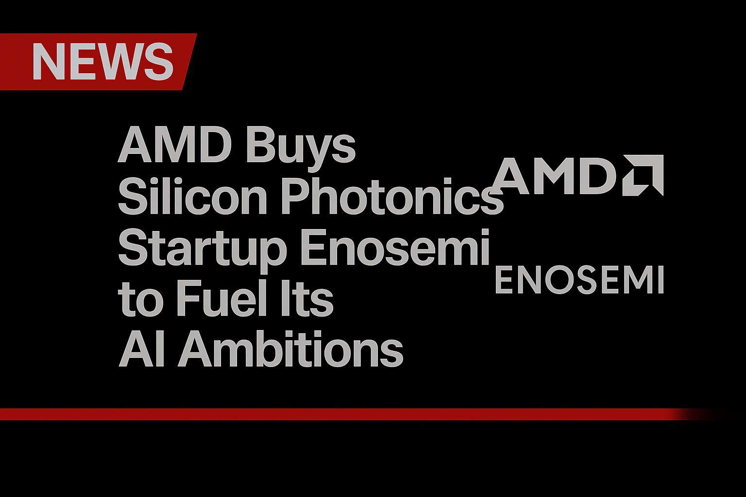AMD buys silicon photonics startup Enosemi to fuel its AI ambitions