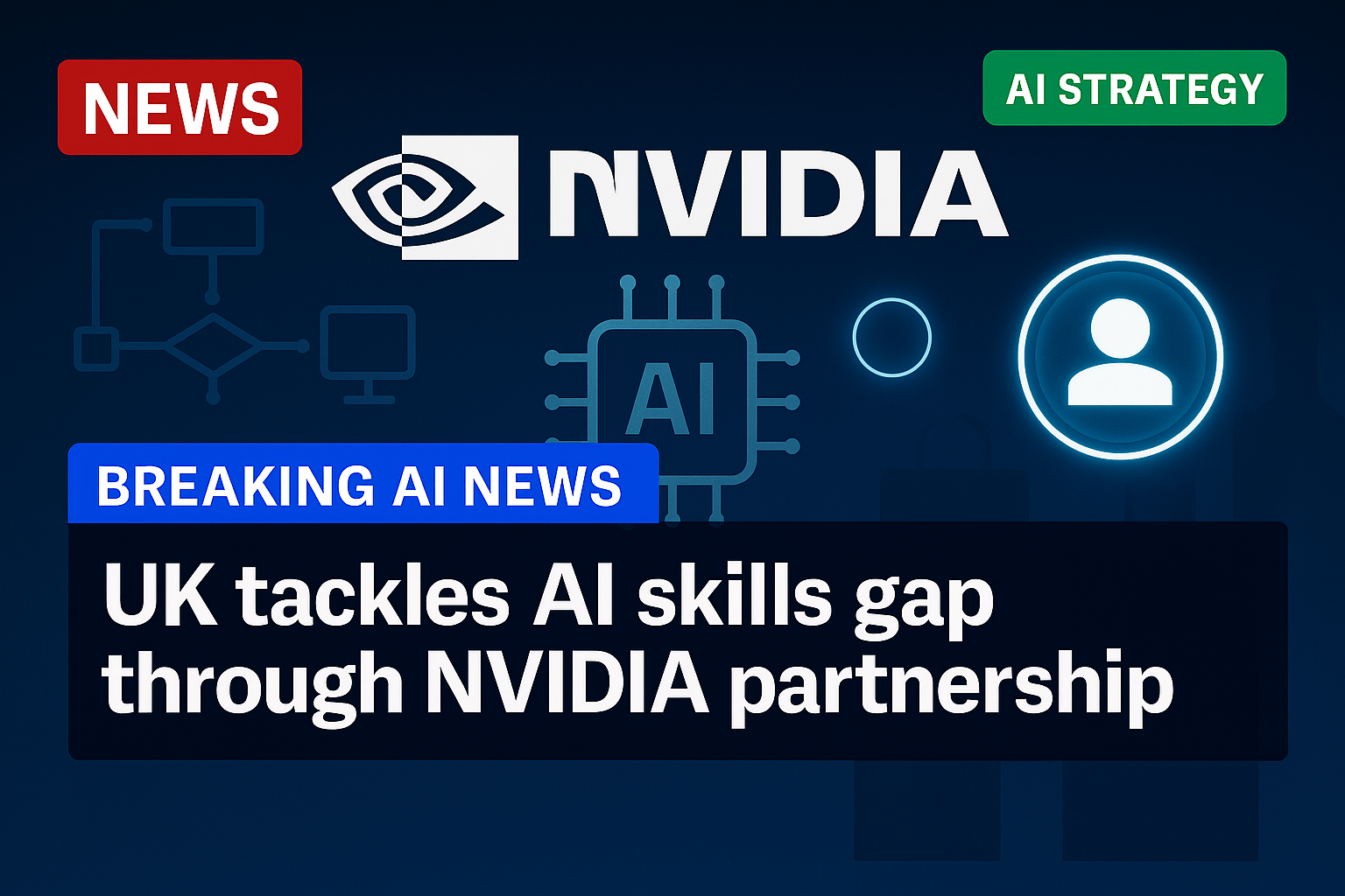 UK tackles AI skills gap through NVIDIA partnership