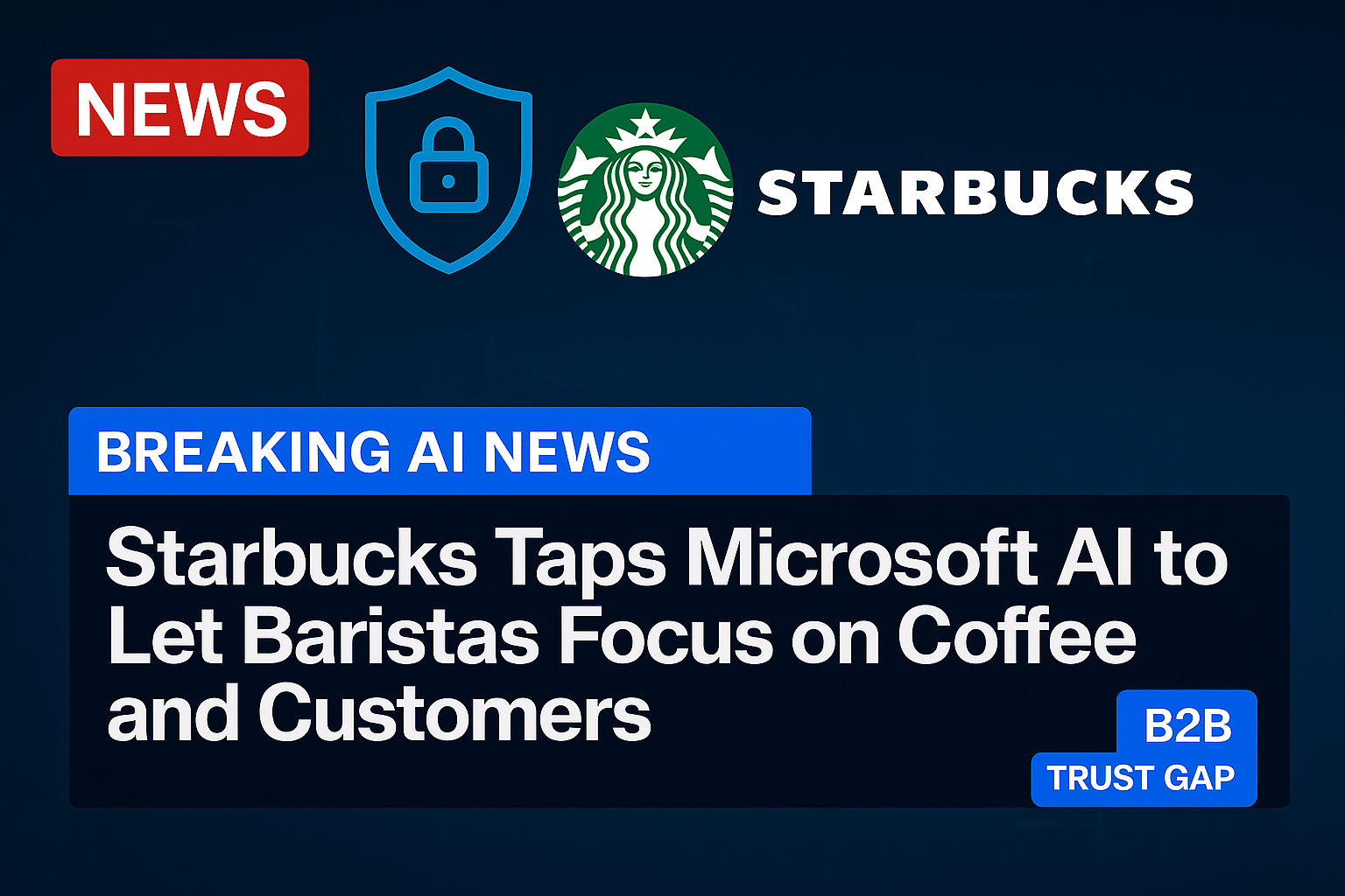Starbucks Taps Microsoft AI to Let Baristas Focus on Coffee and Customers