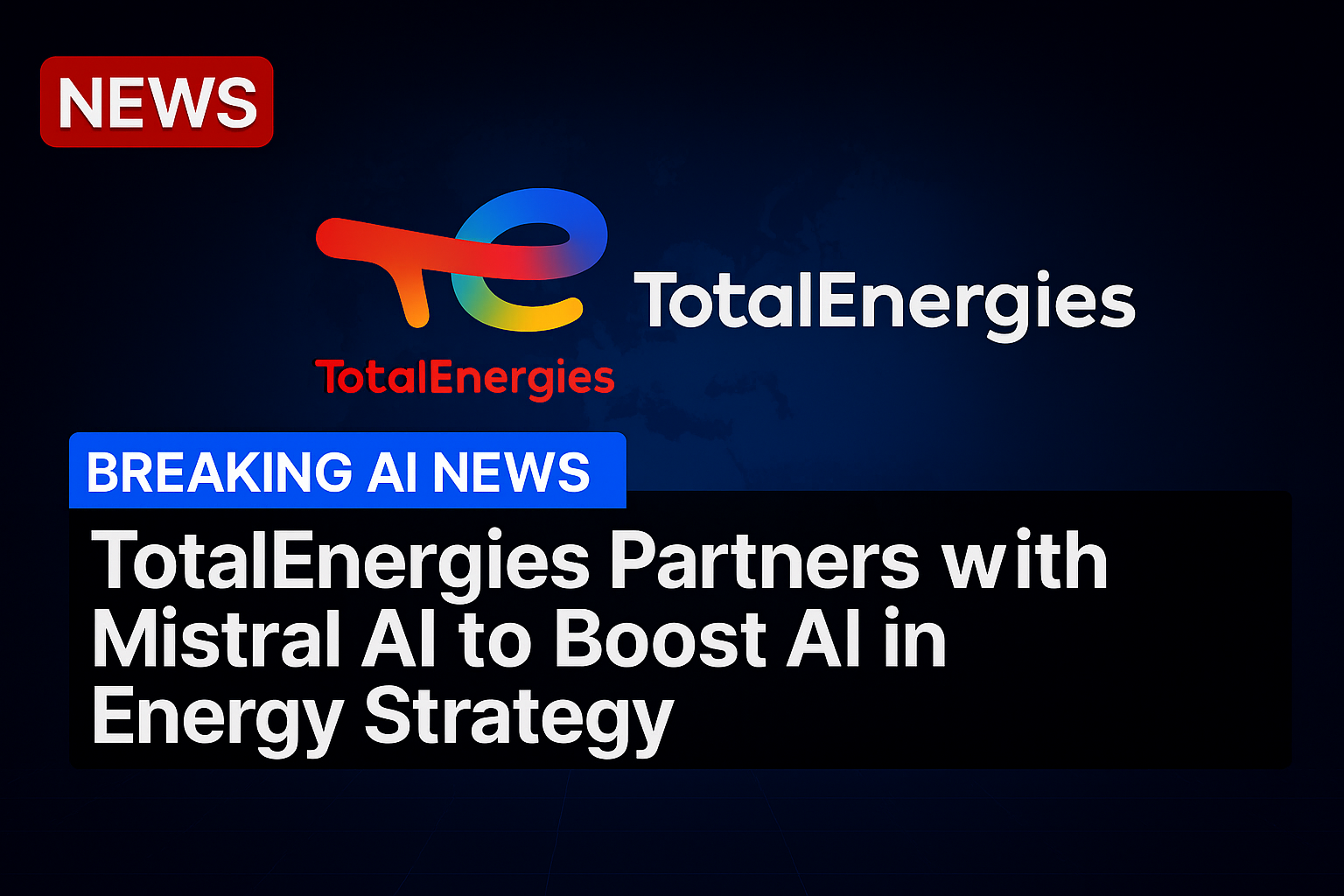 TotalEnergies Partners with Mistral AI to Boost AI in Energy Strategy