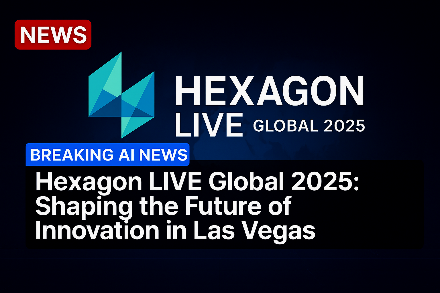 Hexagon LIVE Global 2025: Shaping the Future of Innovation in Las Vegas