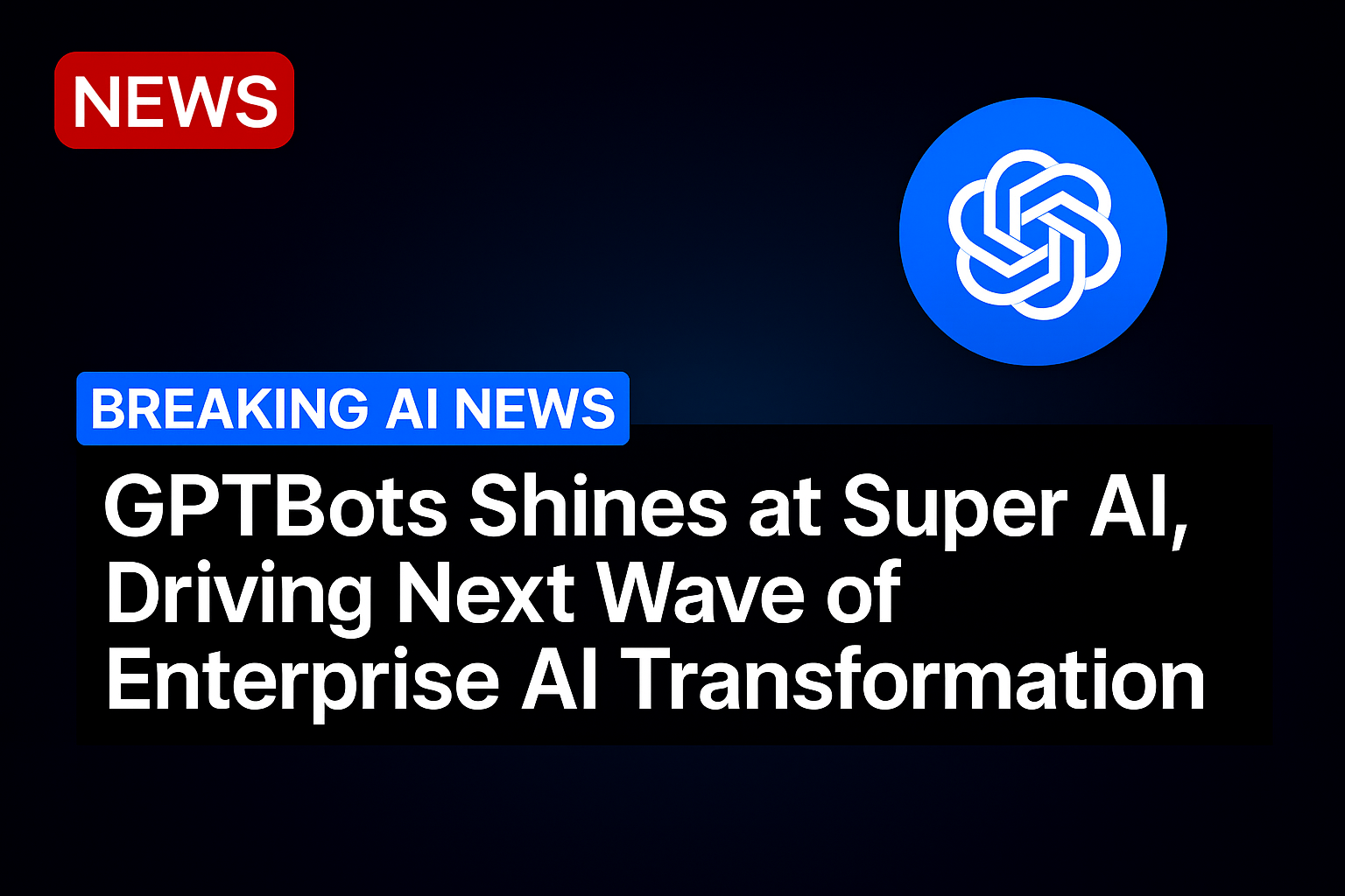GPTBots Shines at Super AI, Driving Next Wave of Enterprise AI Transformation
