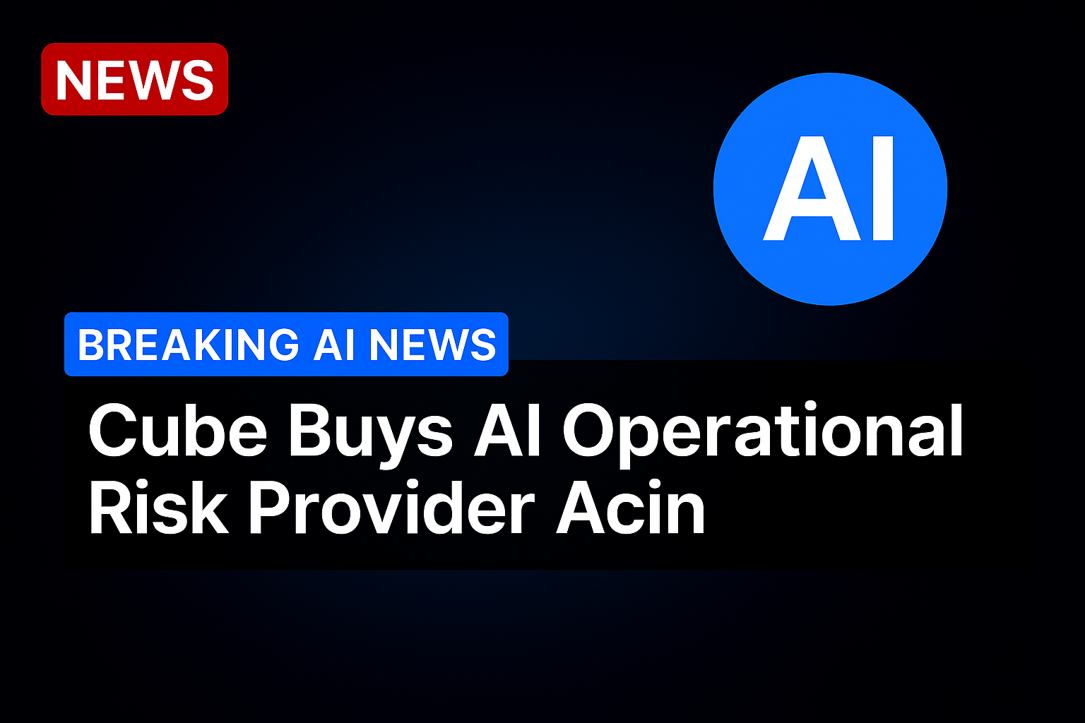 Cube buys AI operational risk provider Acin