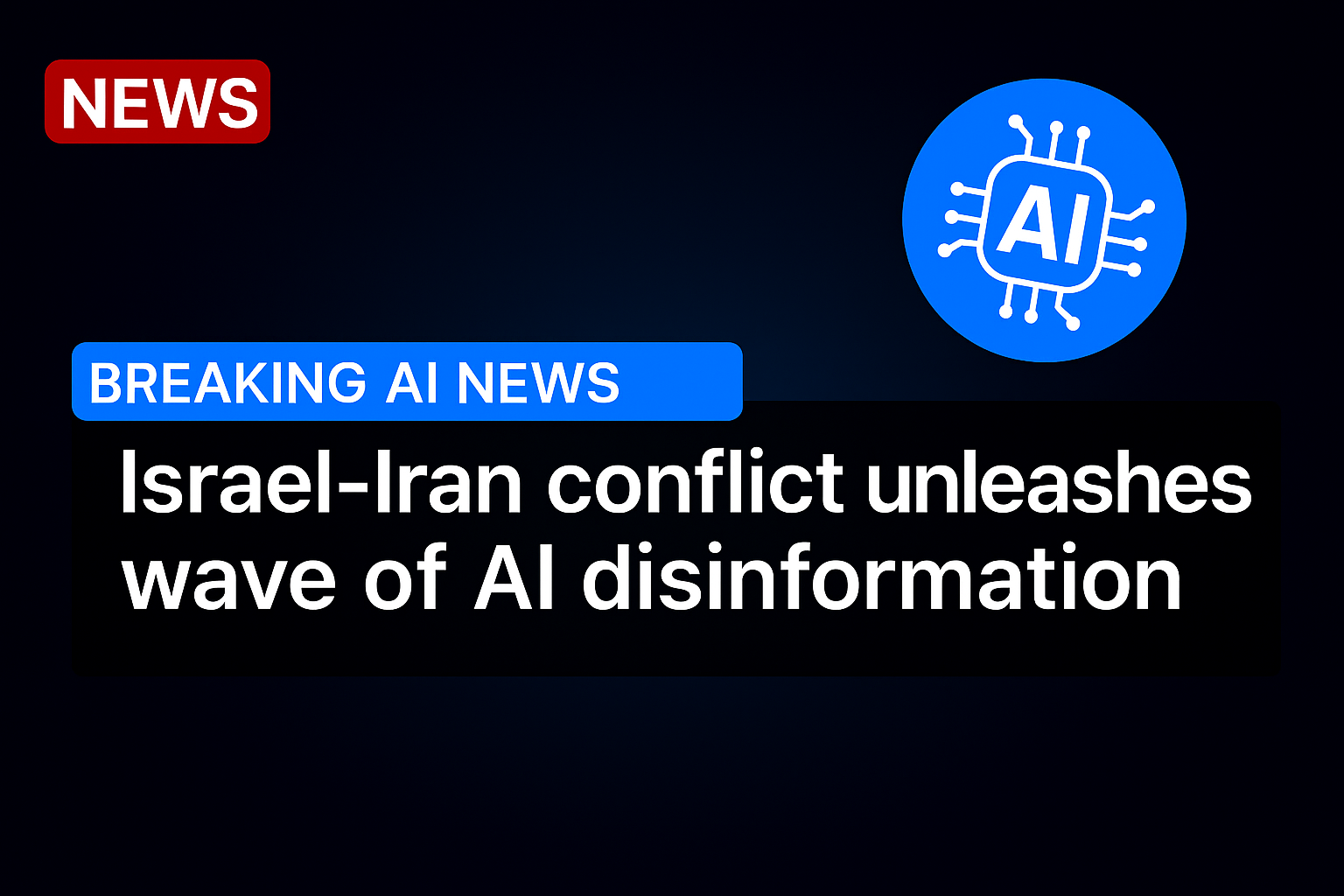 Israel-Iran conflict unleashes wave of AI disinformation