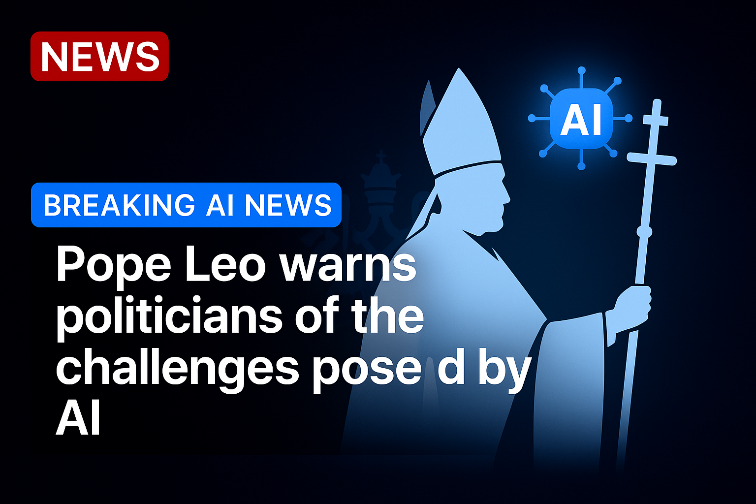 Pope Leo warns politicians of the challenges posed by AI