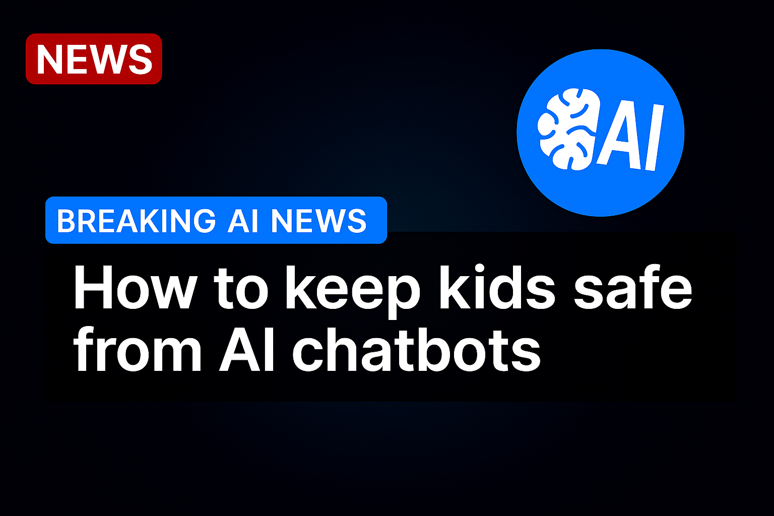 How to keep kids safe from AI chatbots