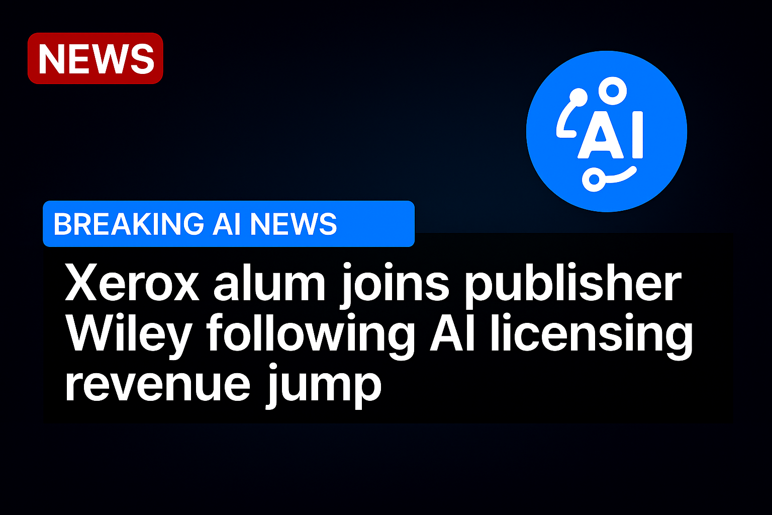 Xerox alum joins publisher Wiley following AI licensing revenue jump