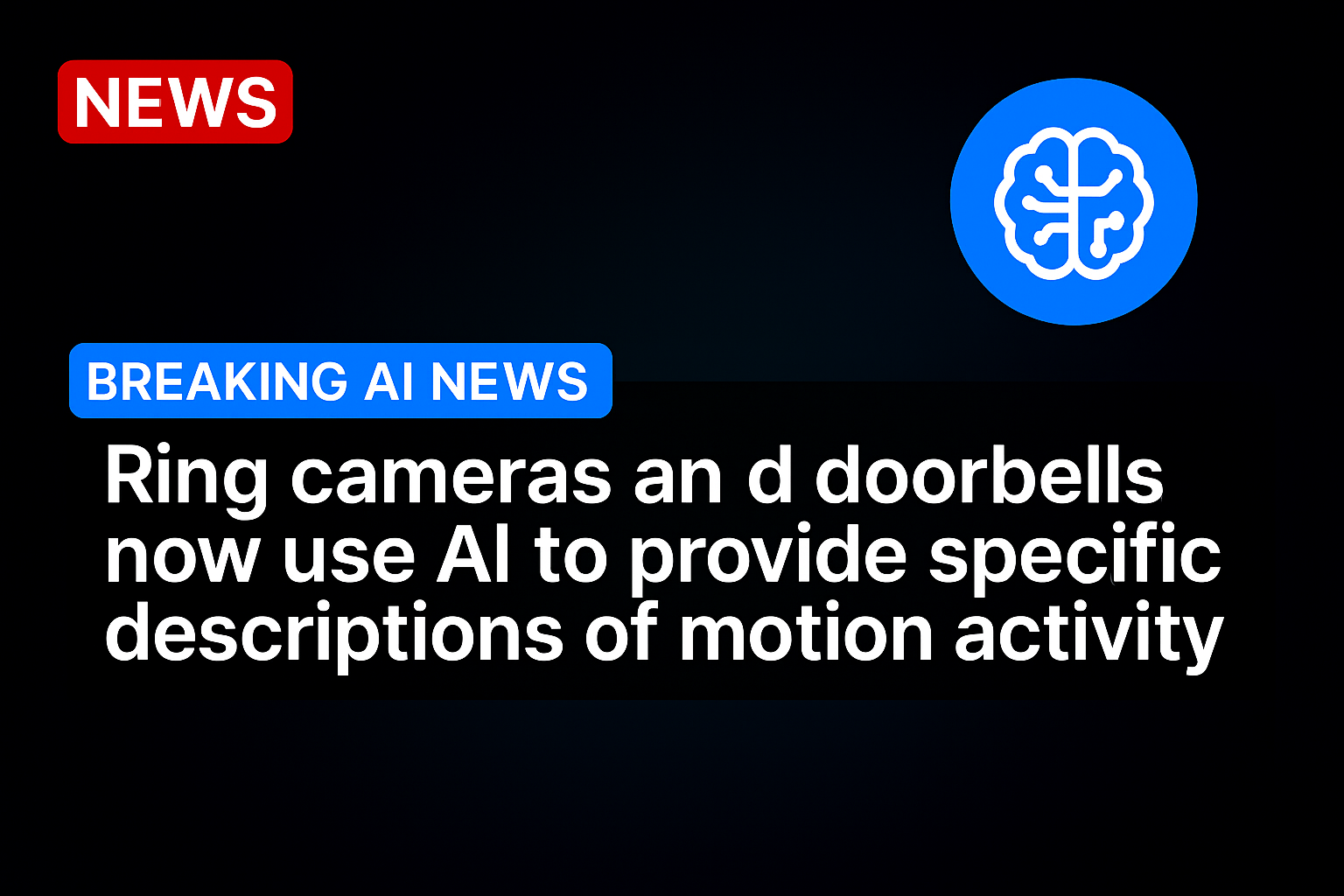 Ring cameras and doorbells now use AI to provide specific descriptions of motion activity
