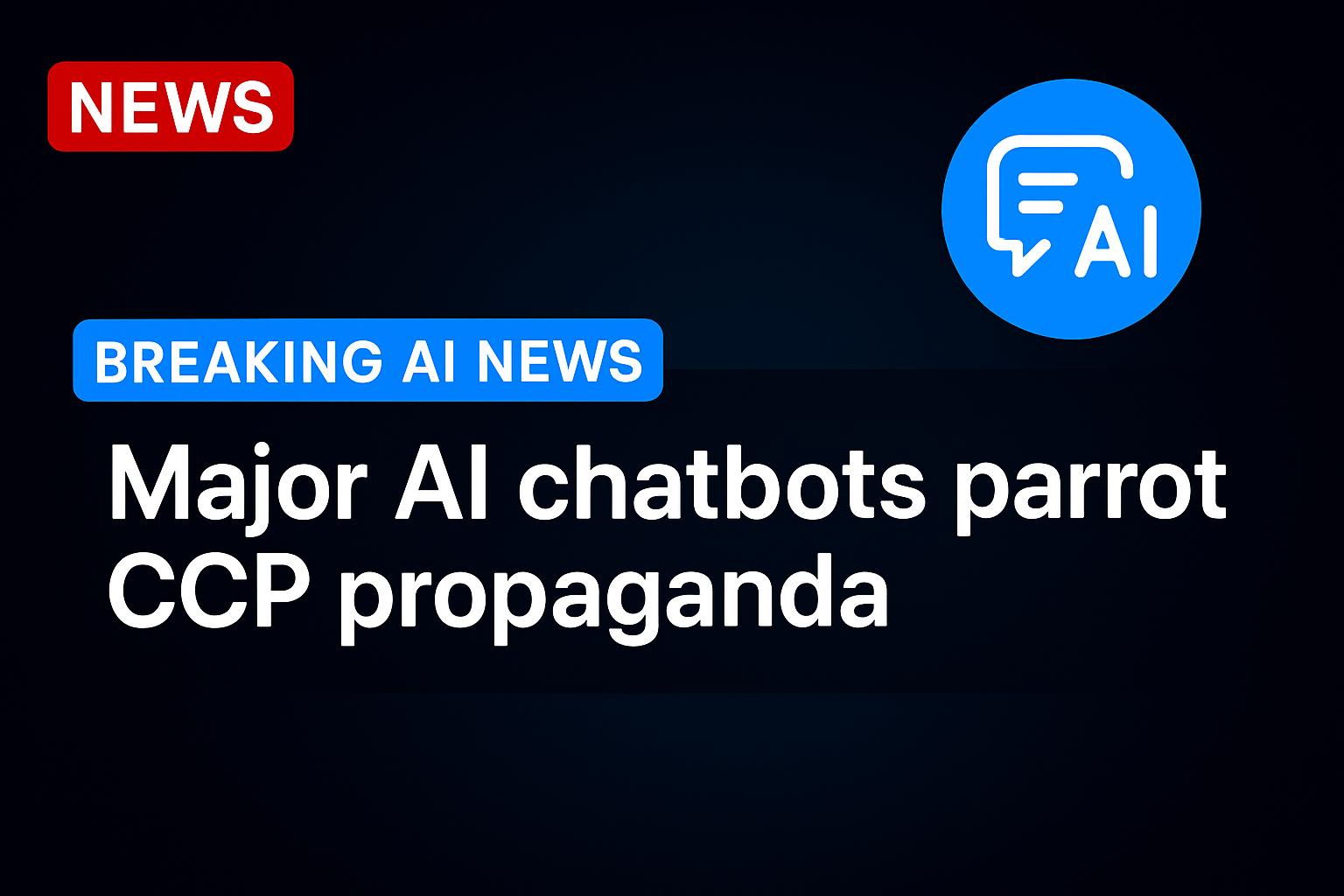 Major AI chatbots parrot CCP propaganda