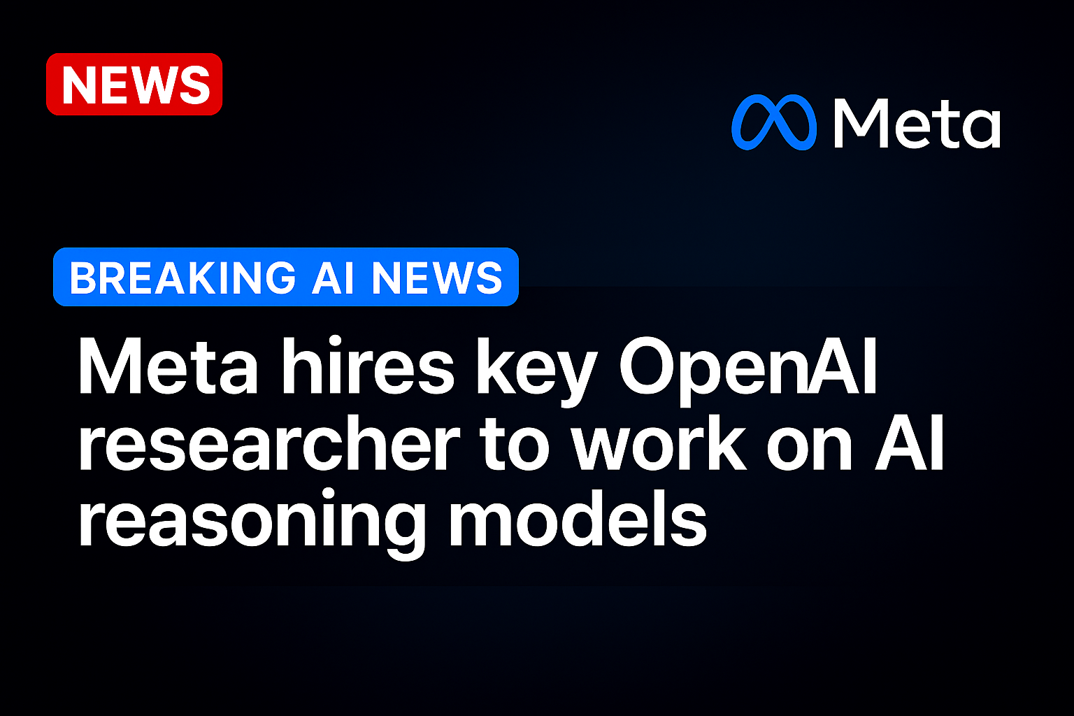 Meta hires key OpenAI researcher to work on AI reasoning models