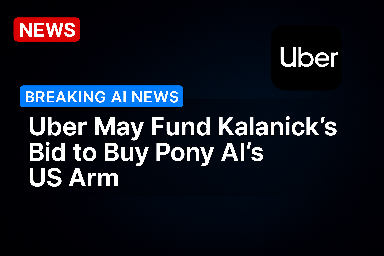 Uber May Fund Kalanick’s Bid to Buy Pony AI’s US Arm