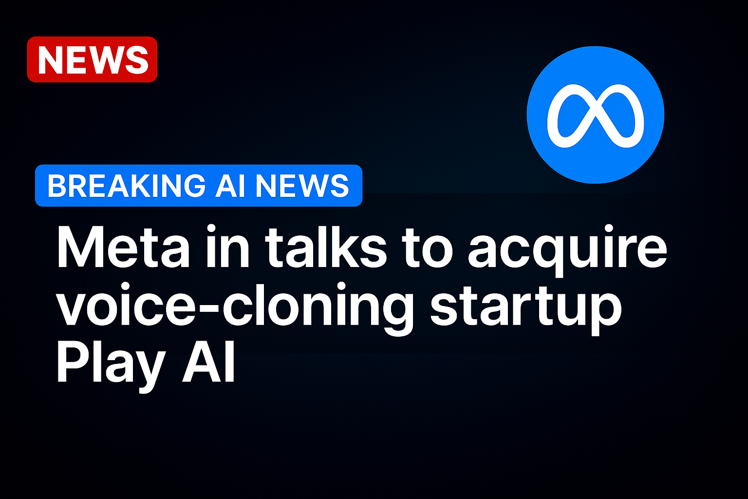 Meta in talks to acquire voice-cloning startup Play AI