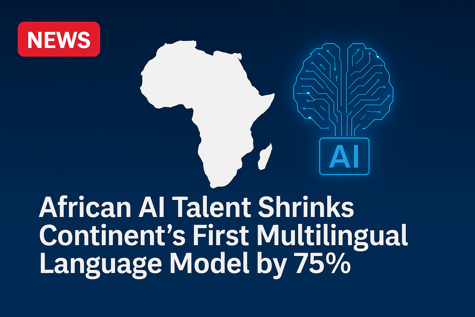 African AI Talent Shrinks Continent’s First Multilingual Language Model by 75%