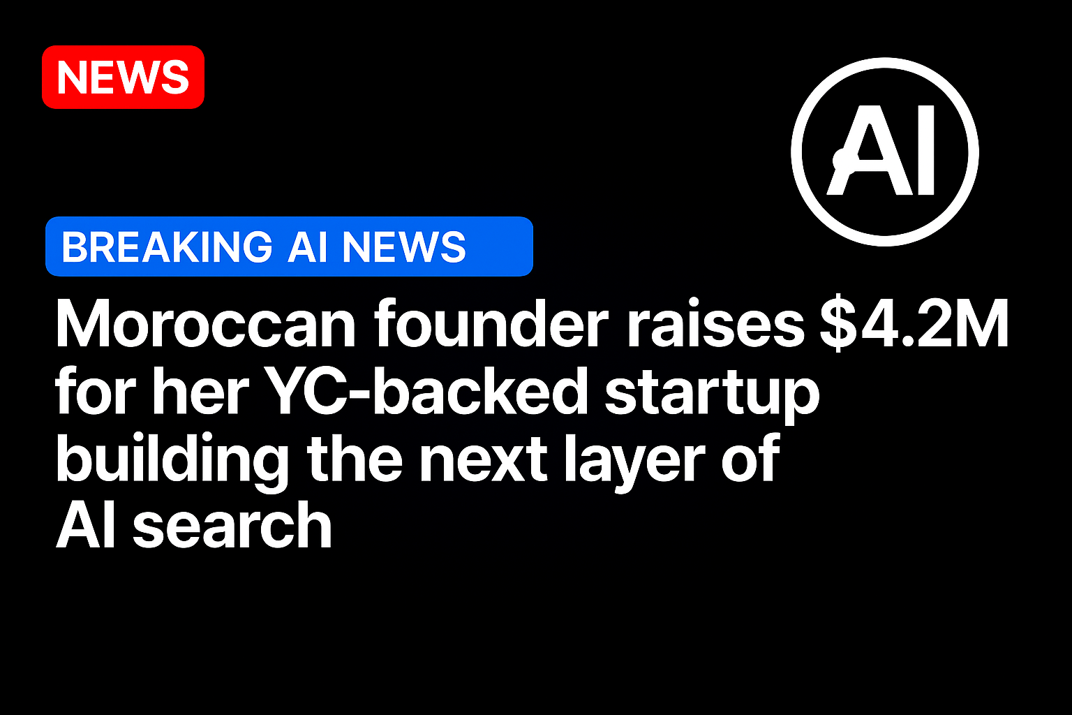 Moroccan founder raises $4.2M for her YC-backed startup building the next layer of AI search 