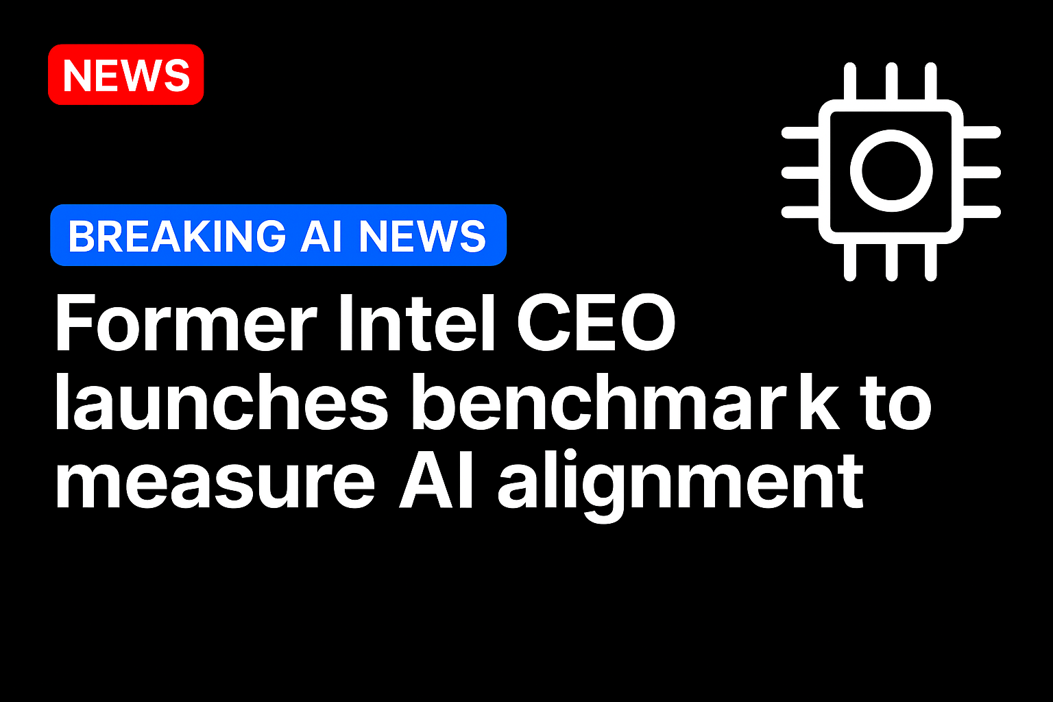 Former Intel CEO launches a benchmark to measure AI alignment