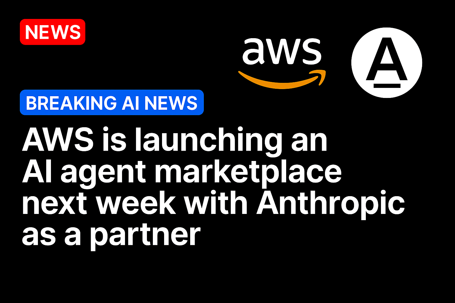 AWS is launching an AI agent marketplace next week with Anthropic as a partner