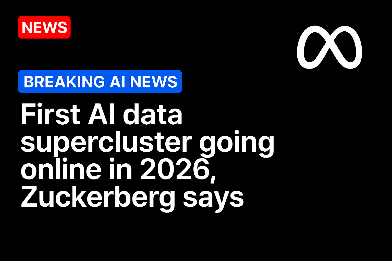 First AI data supercluster going online in 2026, Zuckerberg says