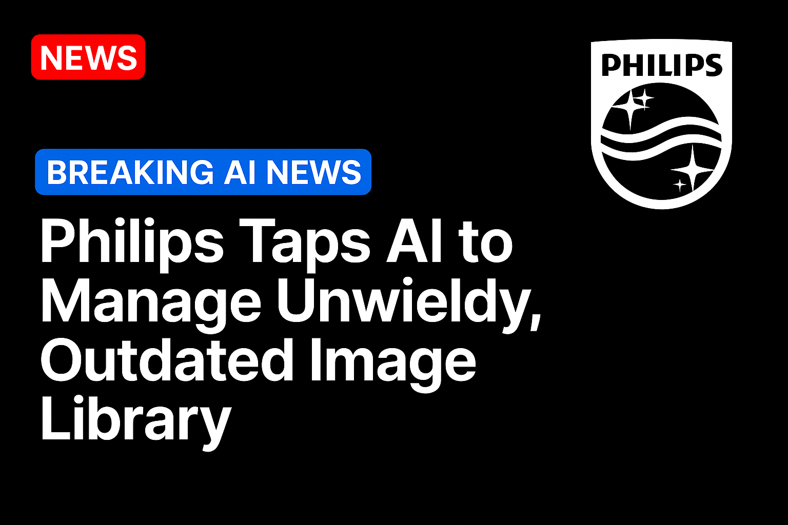 Philips Taps AI to Manage Unwieldy, Outdated Image Library