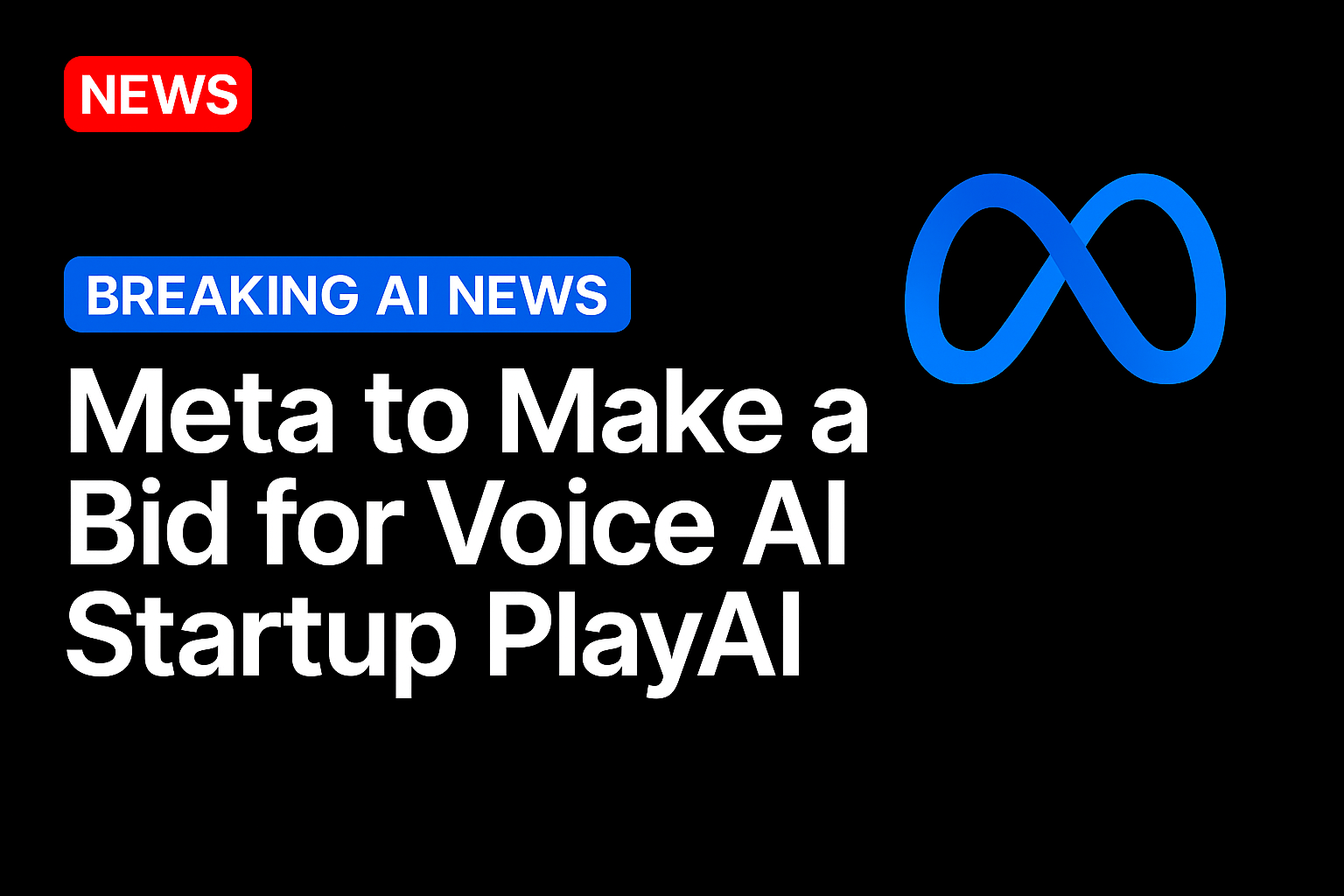 Meta to Make a Bid for Voice AI Startup PlayAI