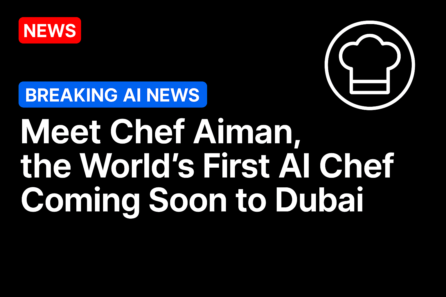 Meet Chef Aiman, the world’s first AI chef coming soon to Dubai