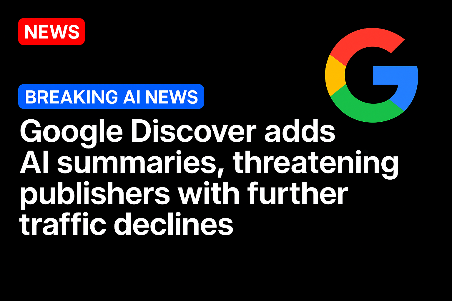 Google Discover adds AI summaries, threatening publishers with further traffic declines
