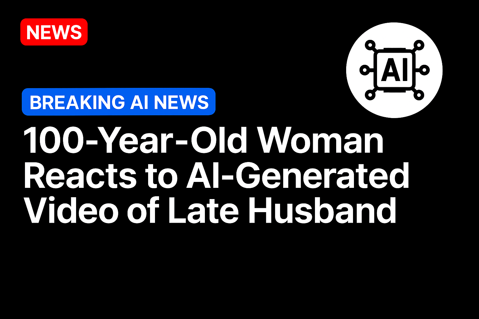 100-year-old woman reacts to AI-generated video of late husband