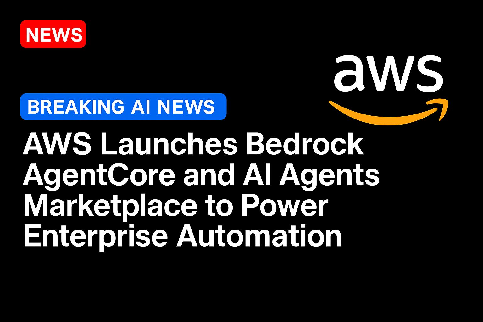AWS Launches Bedrock AgentCore and AI Agents Marketplace to Power Enterprise Automation