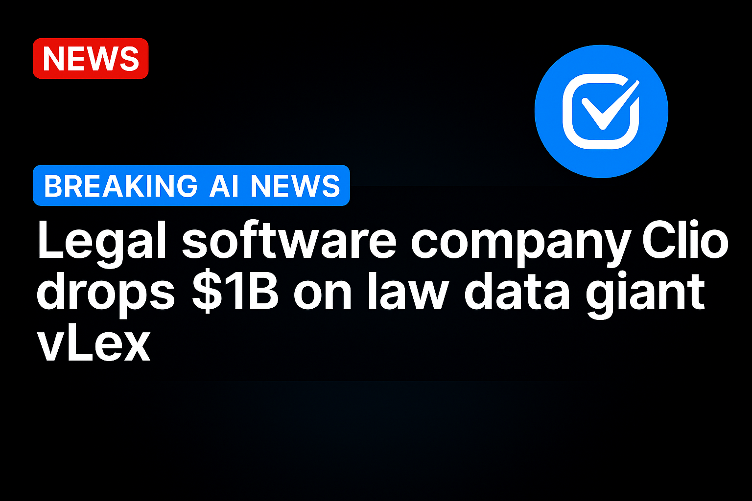 Legal software company Clio drops $1B on law data giant vLex