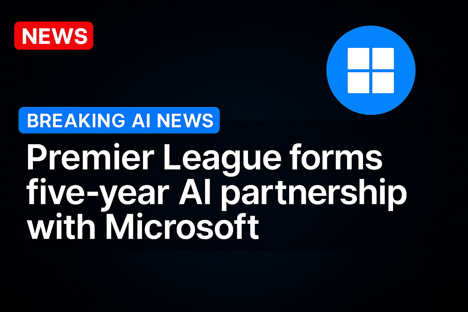 Premier League forms five-year AI partnership with Microsoft