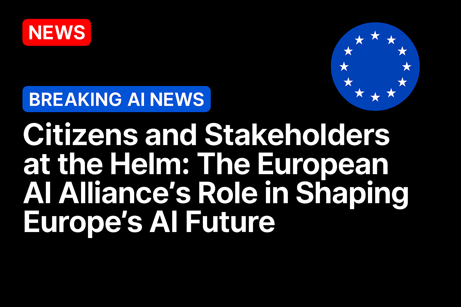 Citizens and Stakeholders at the Helm: The European AI Alliance’s Role in Shaping Europe’s AI Future