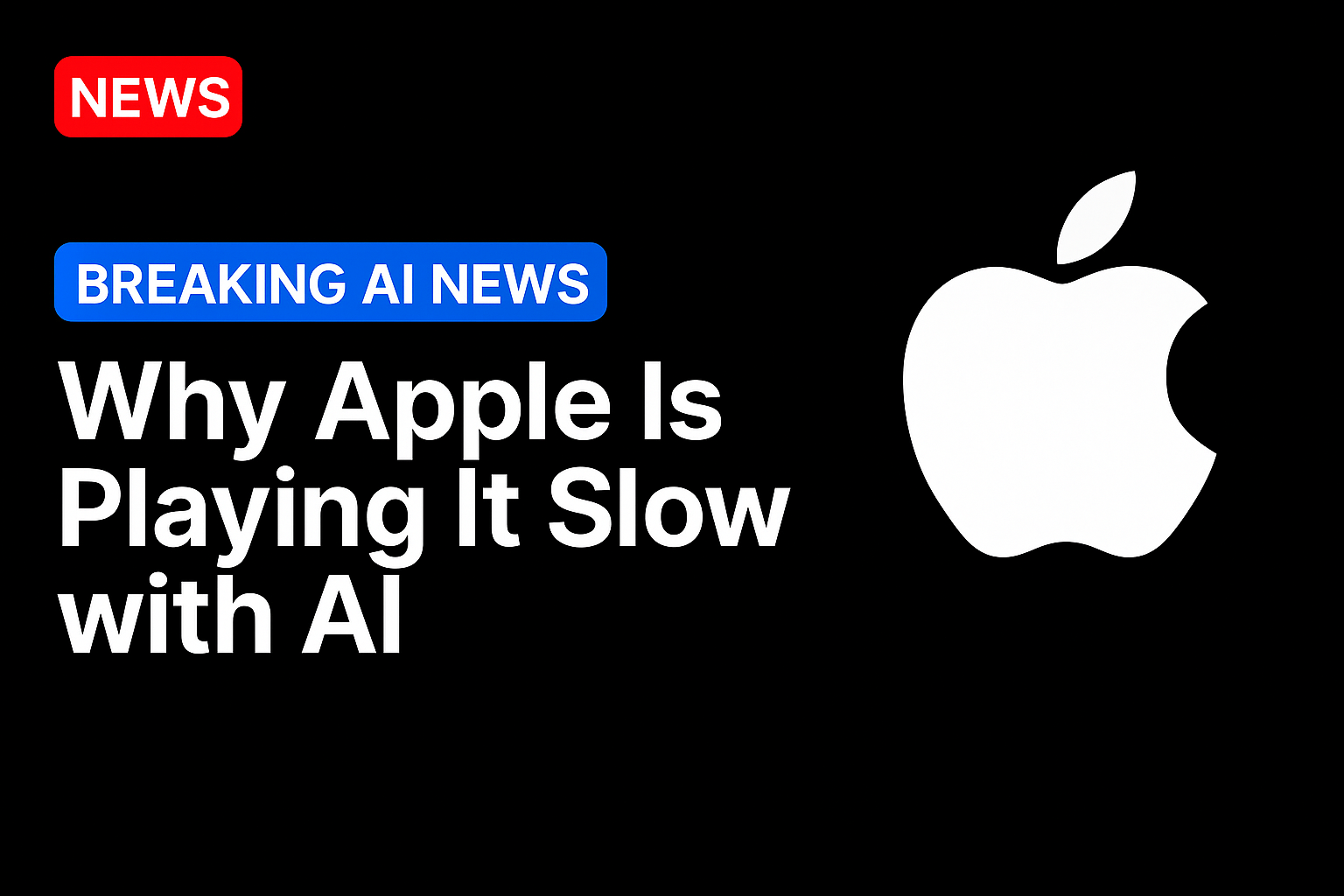 Why Apple is playing it slow with AI