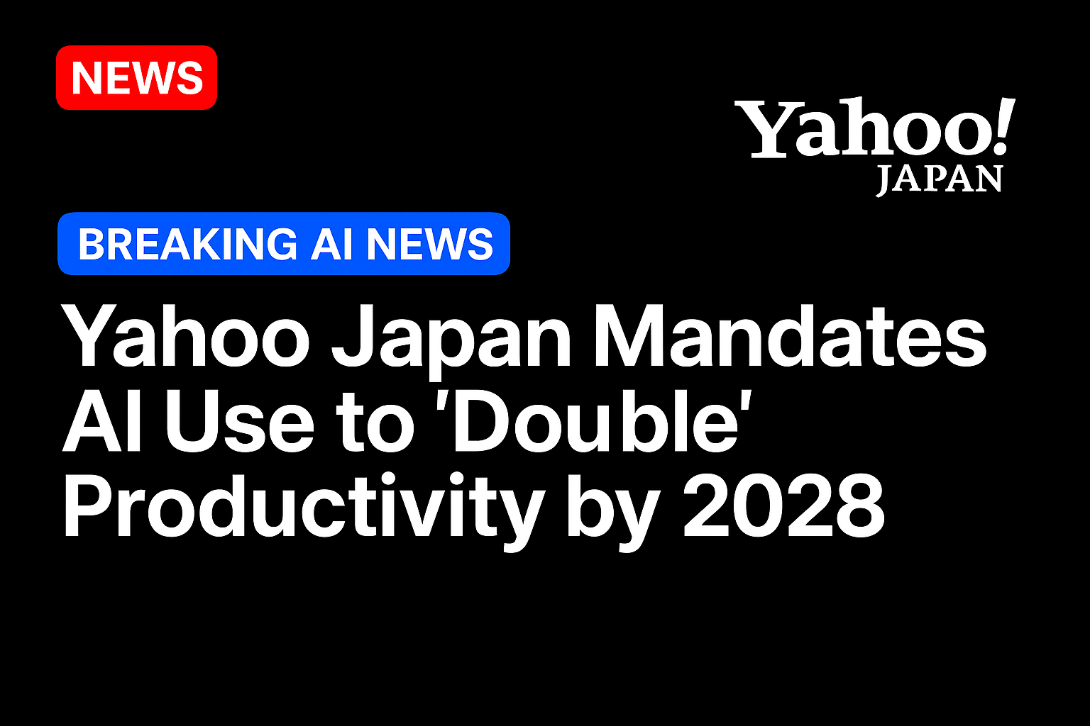 Yahoo Japan Mandates AI Use to ‘Double’ Productivity by 2028