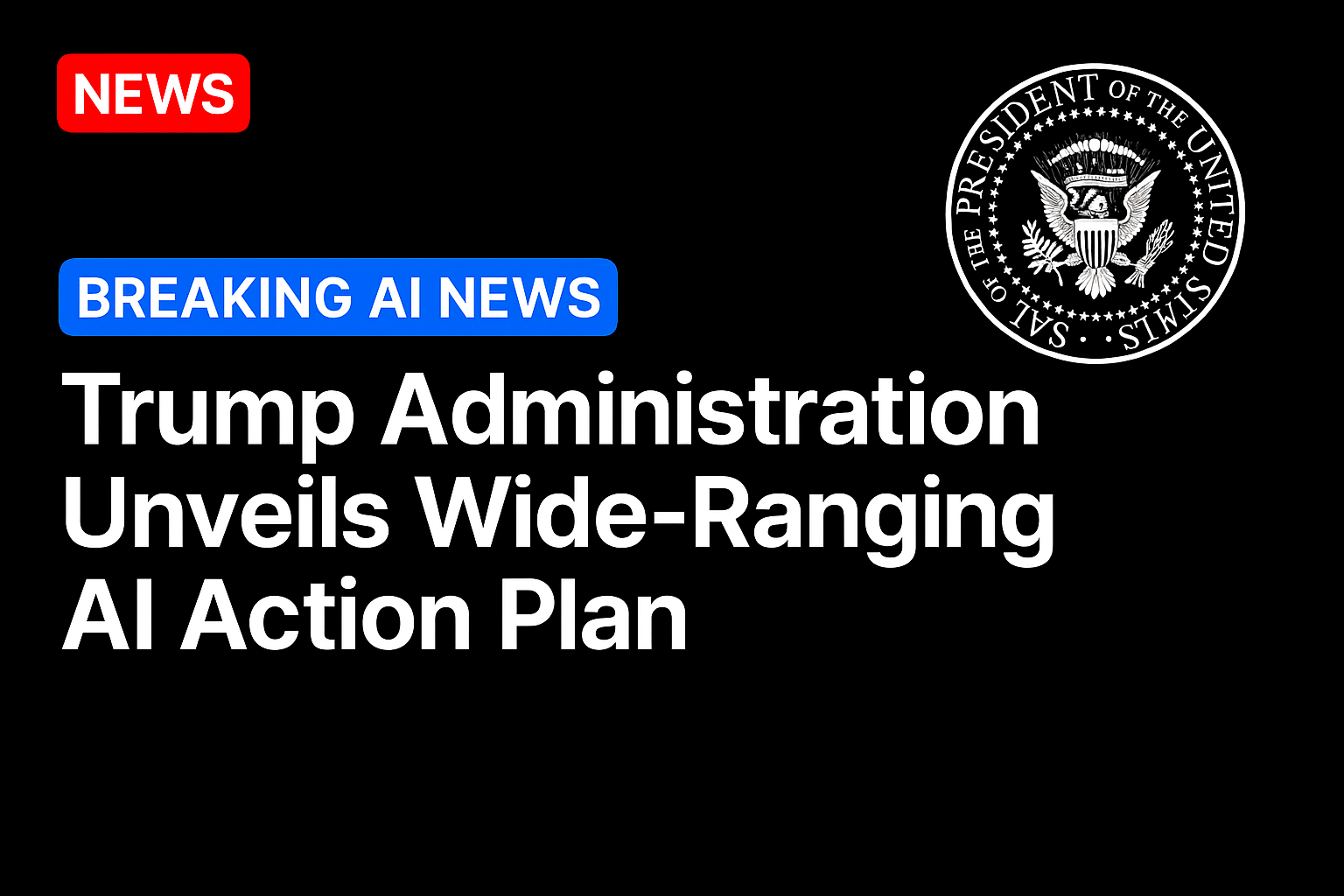 Trump administration unveils wide ranging AI action plan
