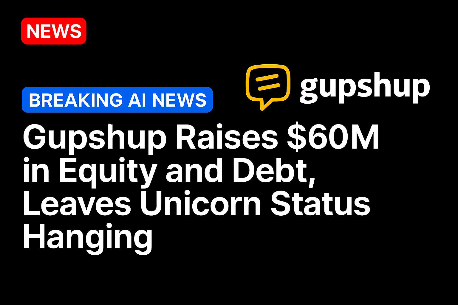 Gupshup raises $60M in equity and debt, leaves unicorn status hanging