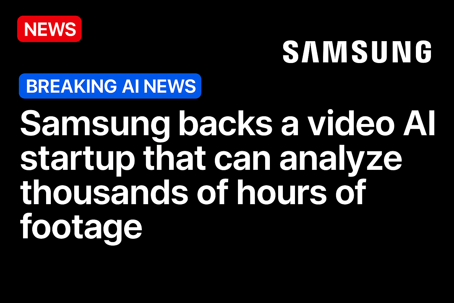 Samsung backs a video AI startup that can analyze thousands of hours of footage