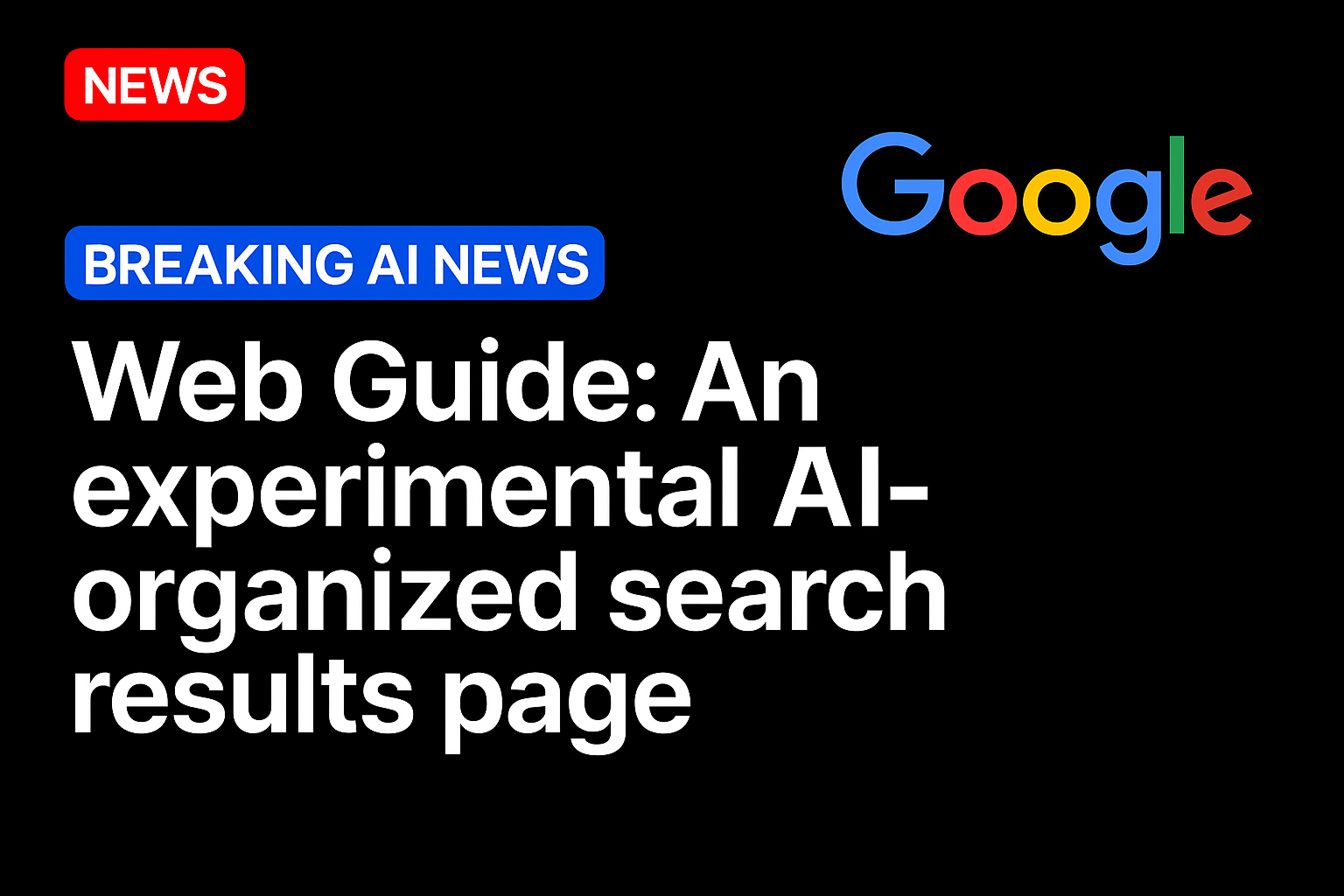 Web Guide: An experimental AI-organized search results page