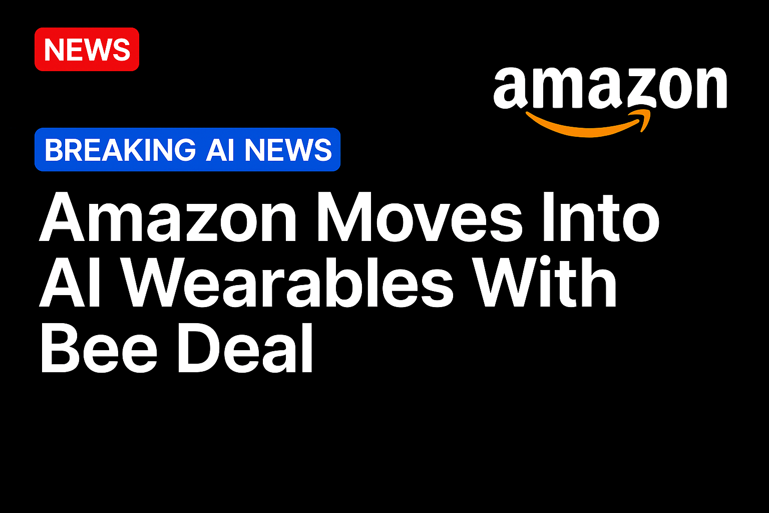 Amazon Moves Into AI Wearables With Bee Deal