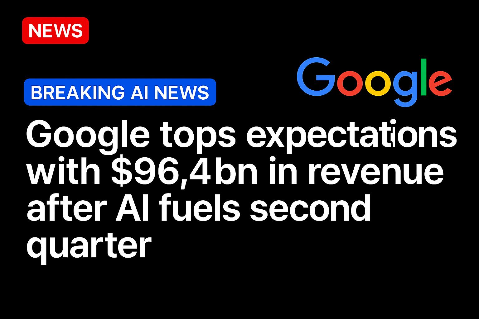 Google tops expectations with $96.4bn in revenue after AI fuels second quarter