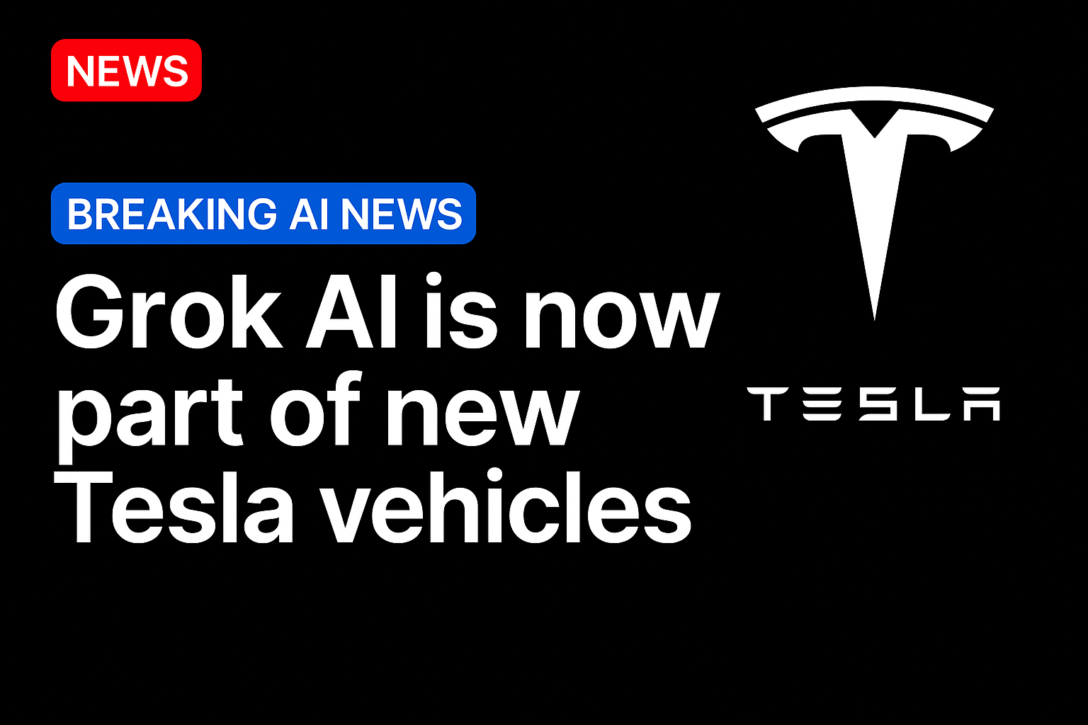 Grok AI is now part of new Tesla vehicles