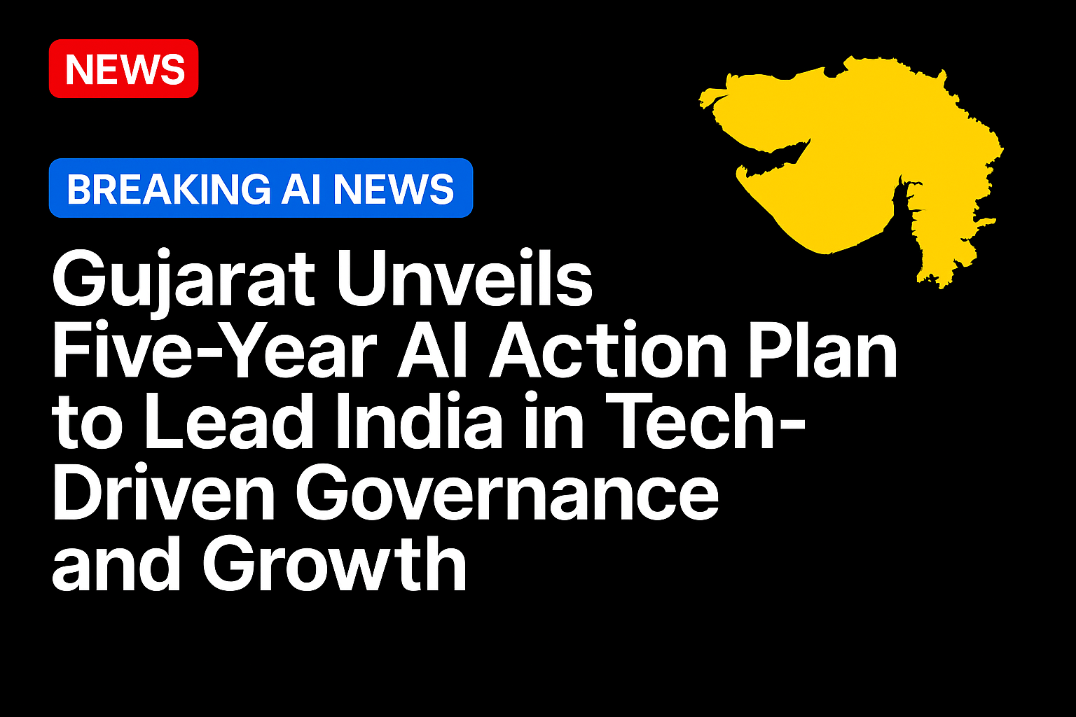 Gujarat Unveils Five-Year AI Action Plan to Lead India in Tech-Driven Governance and Growth