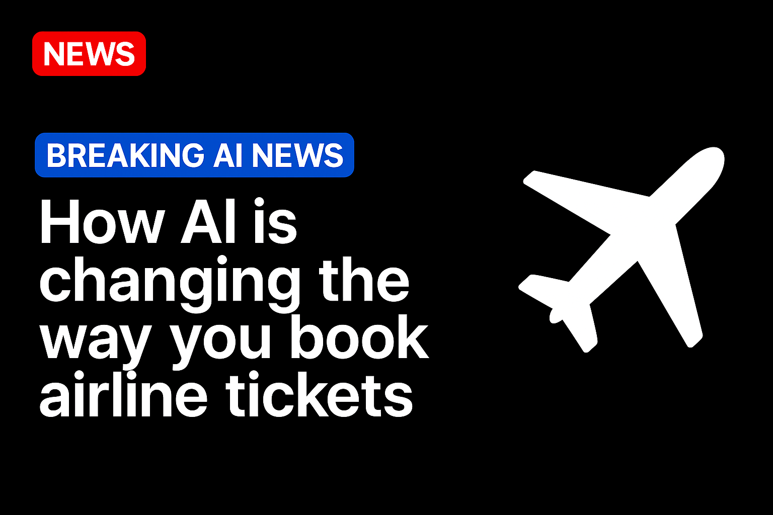 How AI is changing the way you book airline tickets