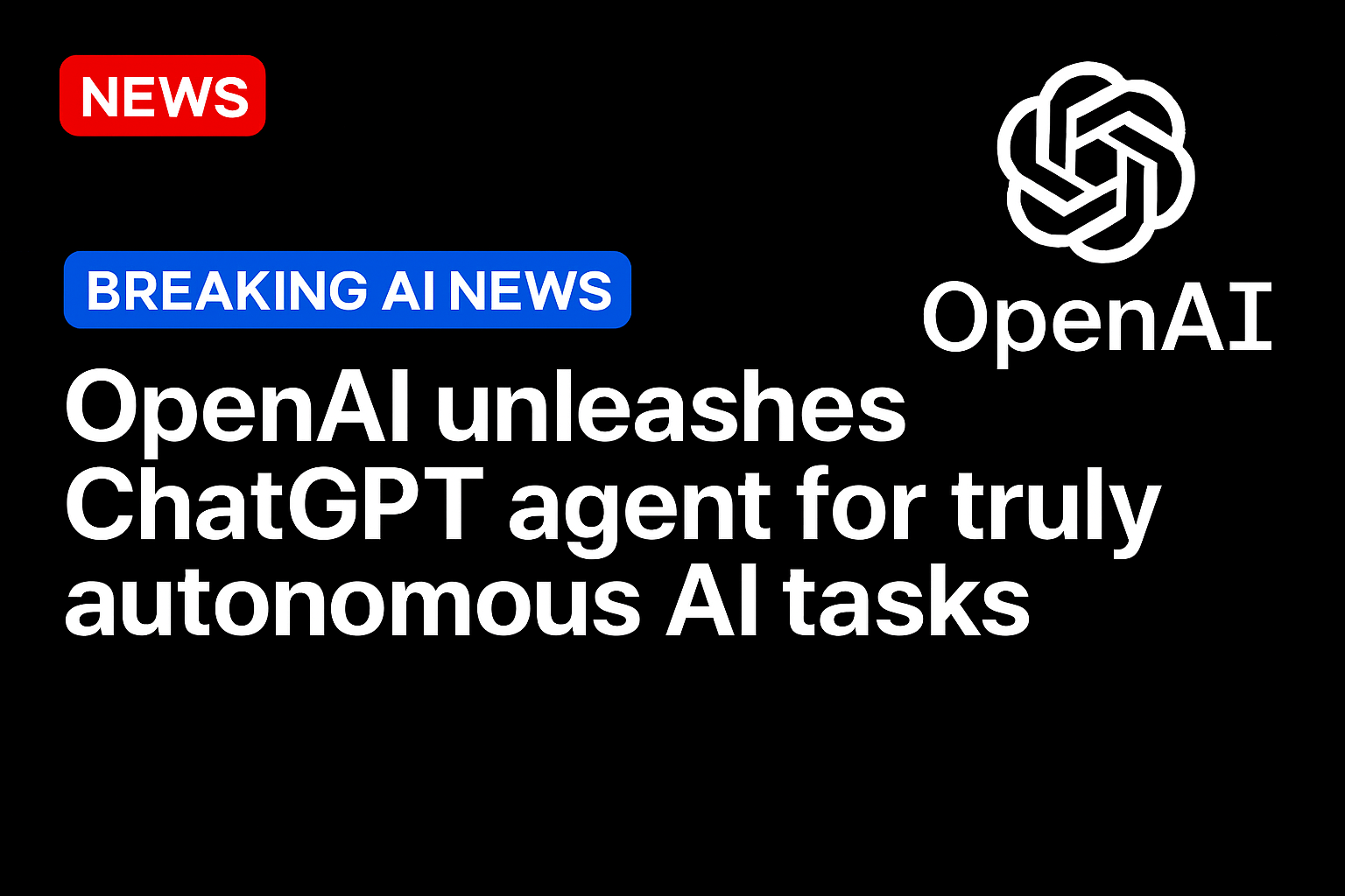 OpenAI unleashes ChatGPT agent for truly autonomous AI tasks