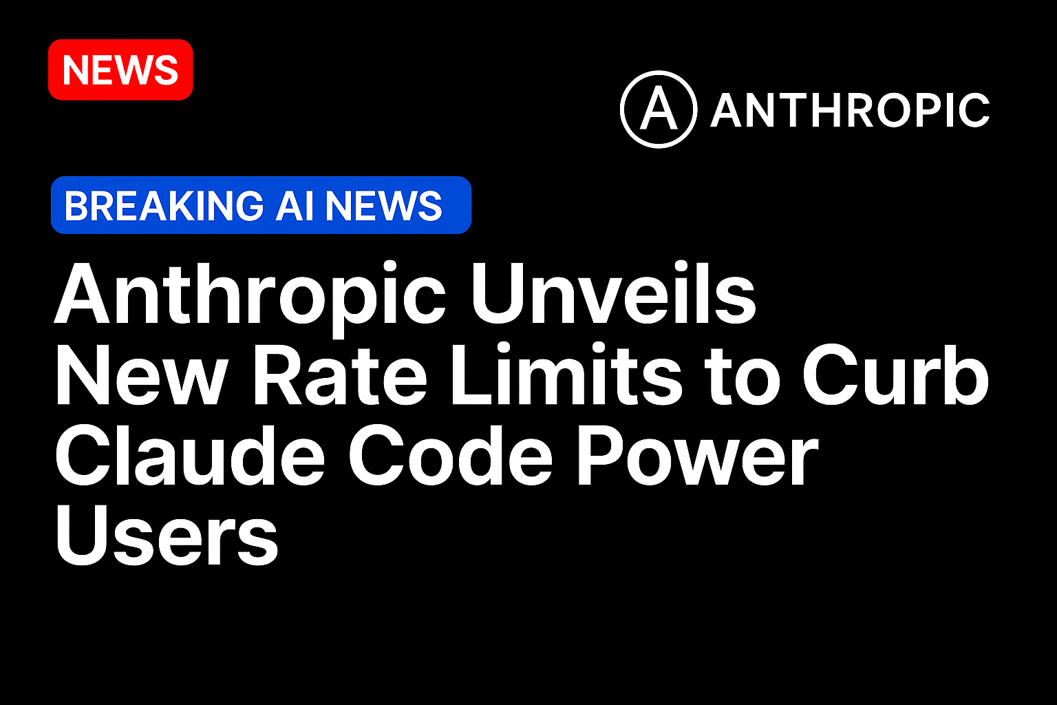 Anthropic unveils new rate limits to curb Claude Code power users