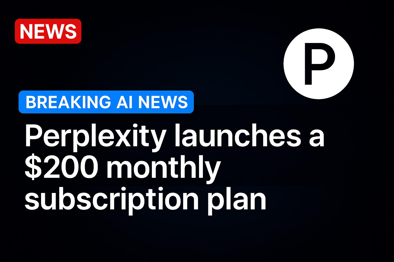 Perplexity launches a $200 monthly subscription plan