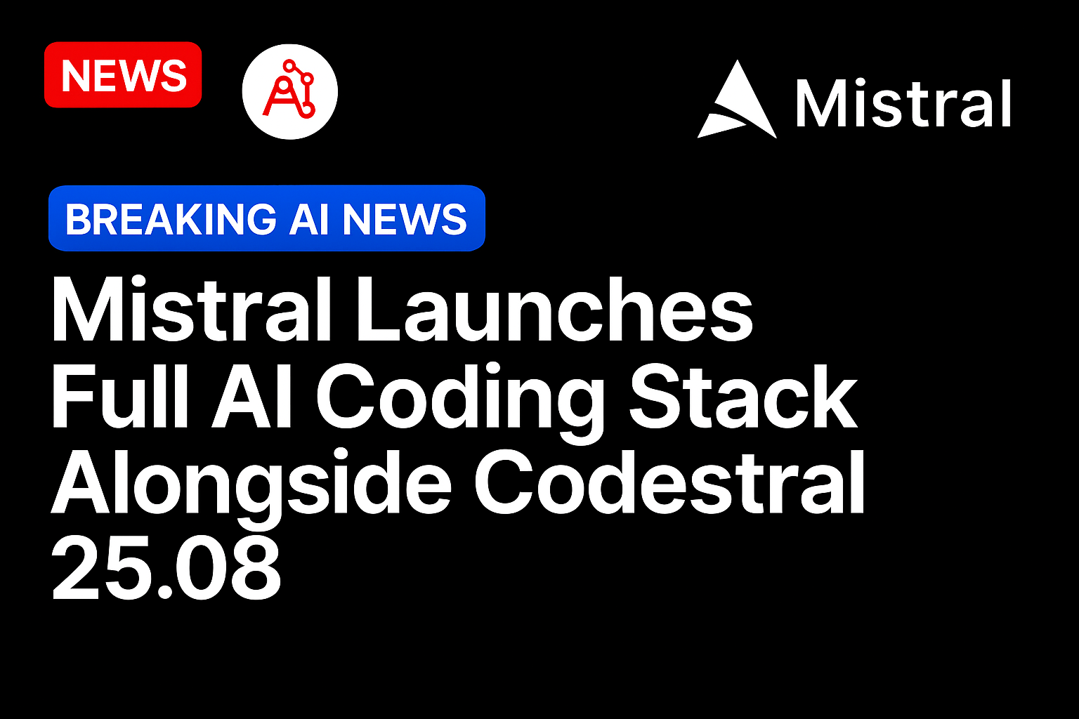 Mistral launches full AI coding stack alongside Codestral 25.08