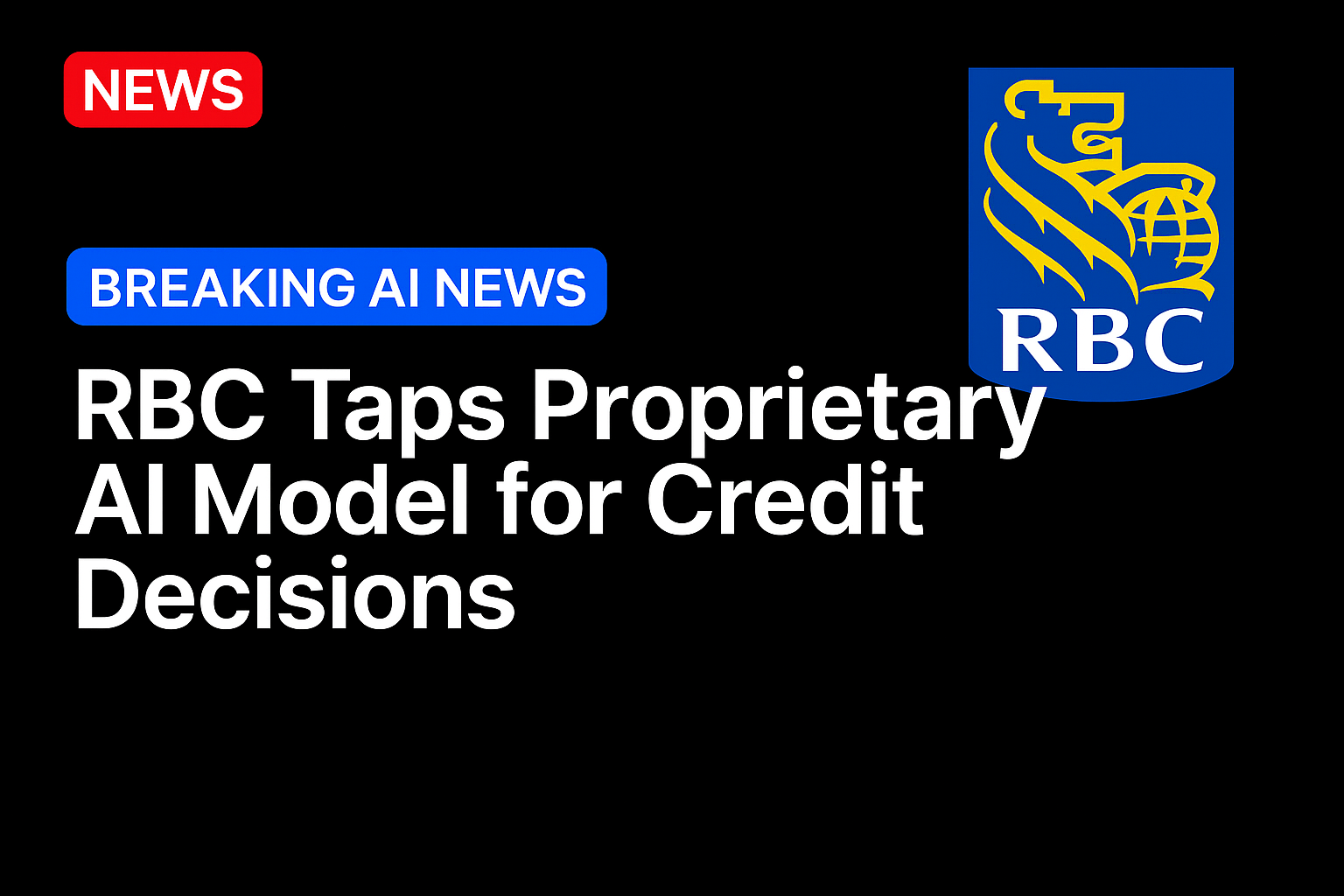RBC taps proprietary AI model for credit decisions