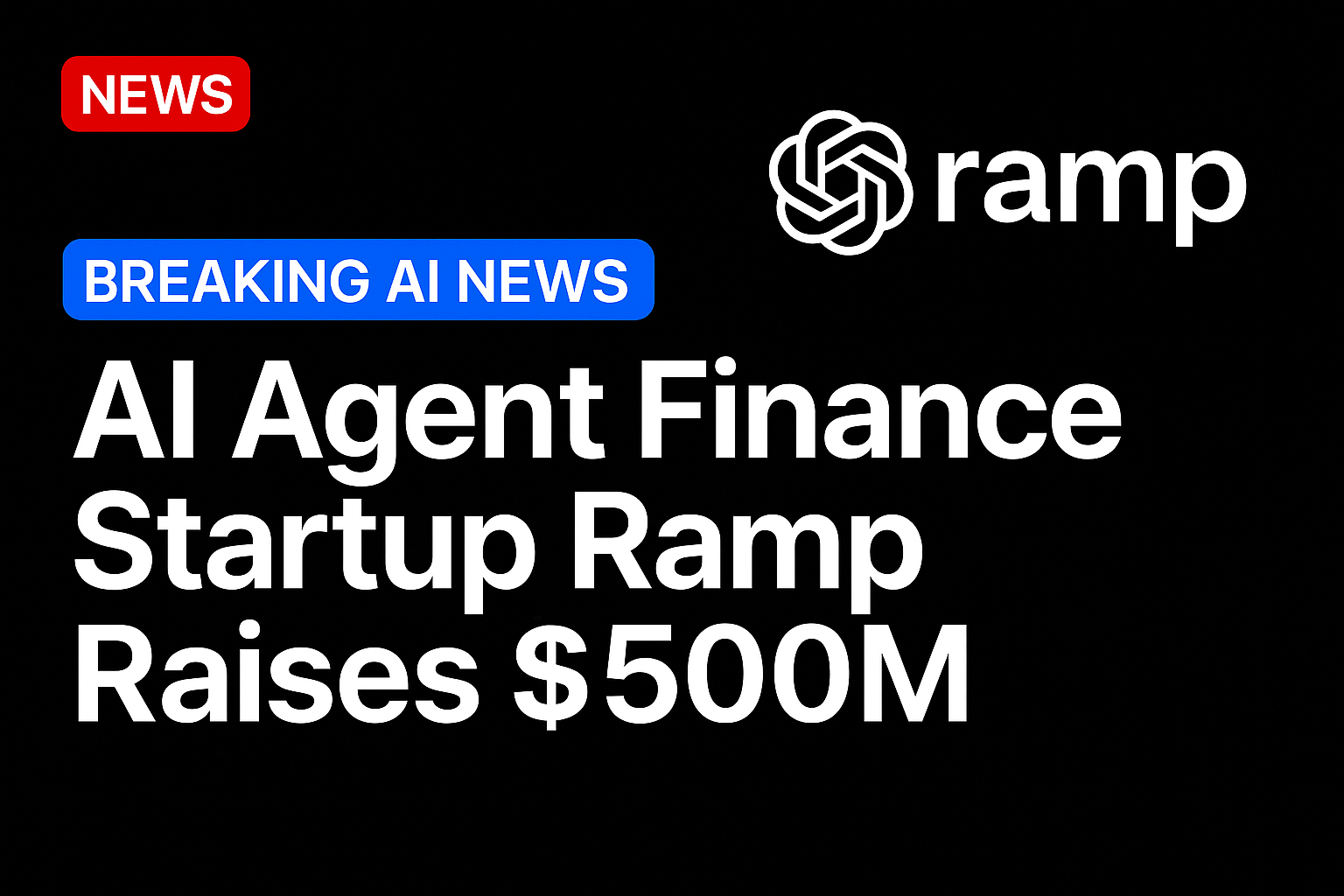 AI Agent Finance Startup Ramp Raises $500M