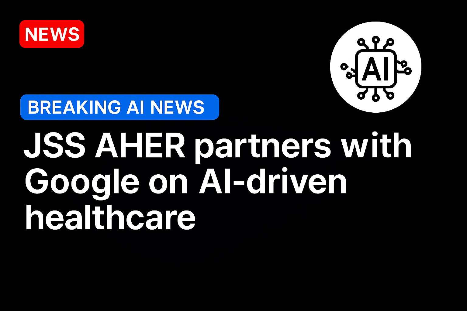 JSS AHER partners with Google on AI-driven healthcare