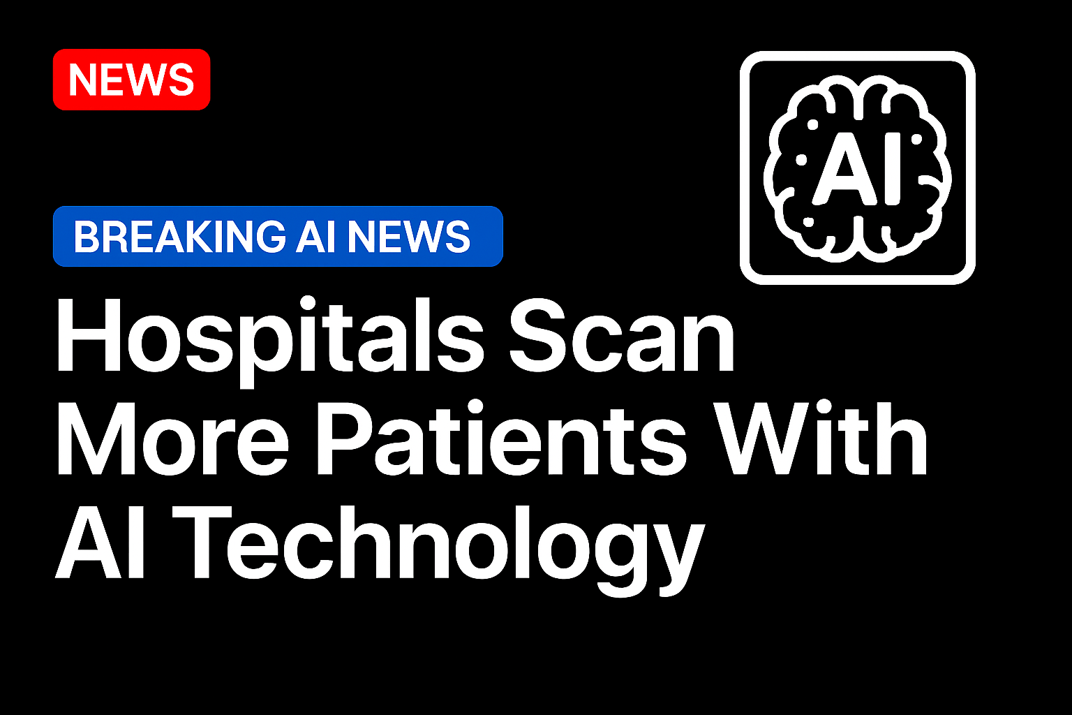Hospitals scan more patients with AI technology